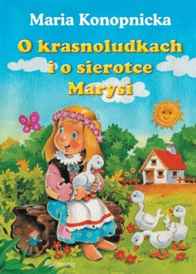 O krasnoludkach i o sierotce Marysi. Konopnicka