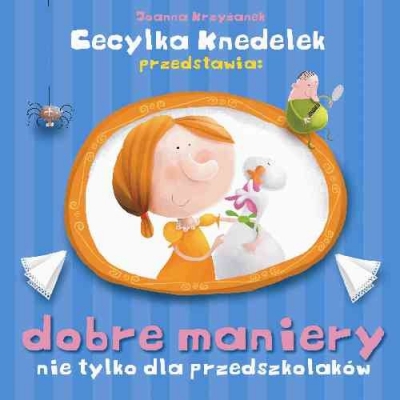 Dobre maniery nie tylko dla przedszkolaków - Joanna Krzyżanek