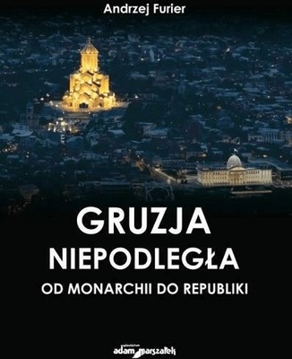 Gruzja niepodległa Od monarchii do republiki