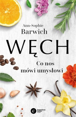 Węch Co nos mówi umysłowi Ann-Sophie Barwich