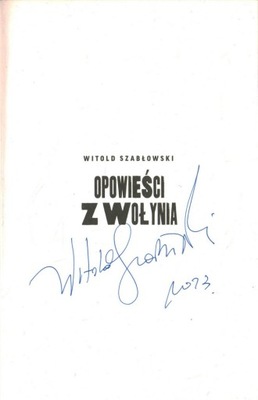 OPOWIEŚCI Z WOŁYNIA - WITOLD SZABŁOWSKI + AUTOGRAF