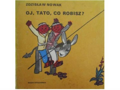 Oj, tato, co robisz? - Nowak