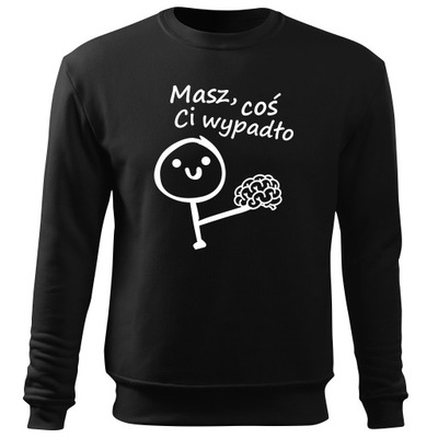 BLUZA BEZ KAPTURA MASZ COŚ CI WYPADŁO ROZ S