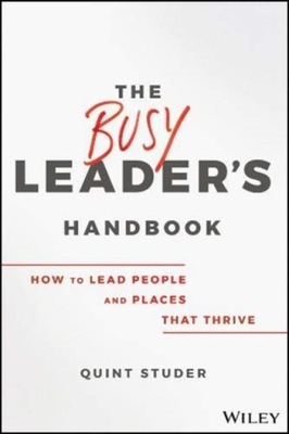 The Busy Leader s Handbook: How To Lead People