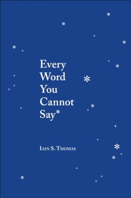 Every Word You Cannot Say - Iain S. Thomas EBOOK