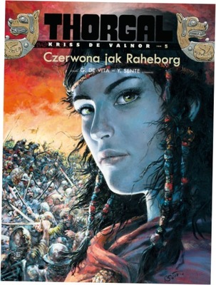 Czerwona jak Raheborg. Thorgal - Kriss de Valnor 5