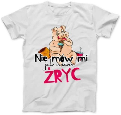 Koszulka Damska Nie mów mi jak mam Żryć 2 Biała M Tshirt Damski