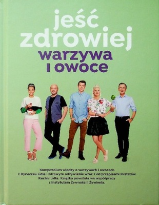 Jeść zdrowiej warzywa i owoce