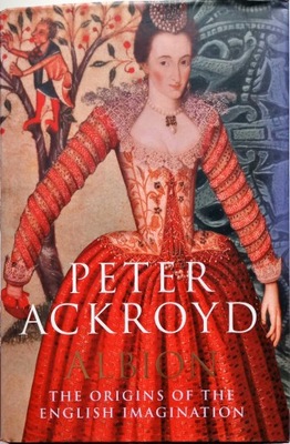 PETER ACKROYD - ALBION: THE ORIGINS OF THE ENGLISH