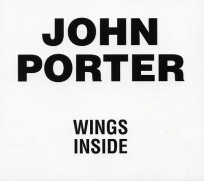 Porter John - Wings Inside CD