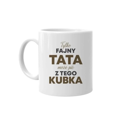 Kubek fajnego taty prezent na dzień ojca tata