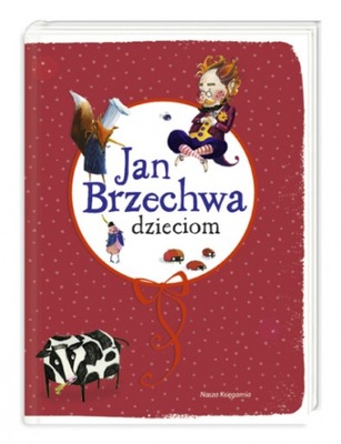 Jan Brzechwa dzieciom. Bajki dla dzieci