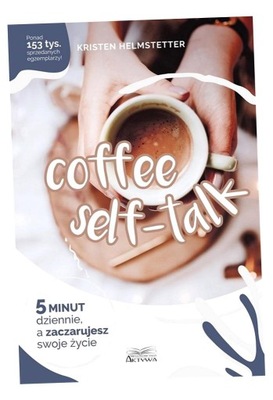 COFFEE SEFF-TALK. 5 MINUT DZIENNIE.. KRISTEN HELMSTETTER