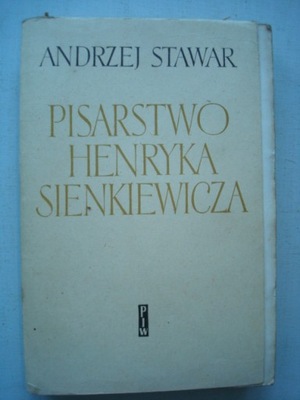 PISARSTWO HENRYKA SIENKIEWICZA Andrzej Stawar