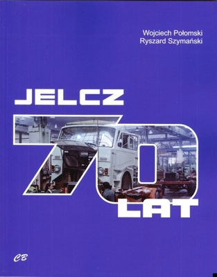 Jelcz 70 lat 1952-2022 album jubileuszowy historia Połomski / Szymański 24h