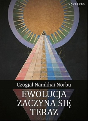Ewolucja zaczyna się teraz Czogjal Namkhai Norbu NOWA