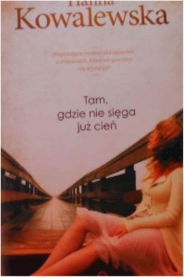 Tam, gdzie nie sięga już cień - Hanna Kowalewska