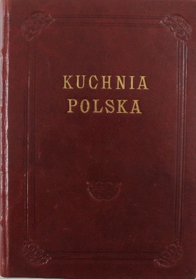 Kuchnia Polska Reprint z 1934 r.