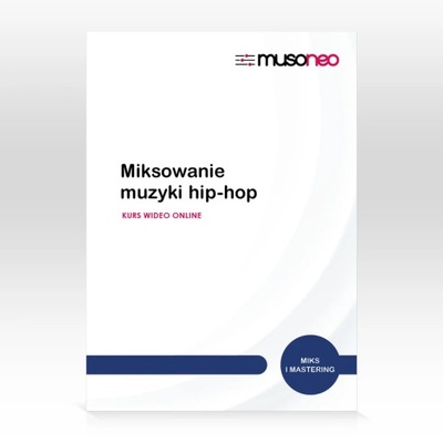Musoneo - Miksowanie muzyki hip-hop - Kurs video PL (wersja