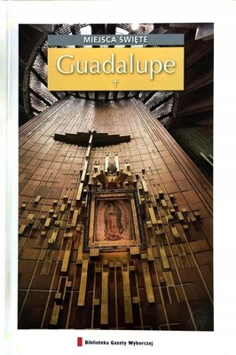 Guadalupe Miejsca święte 11