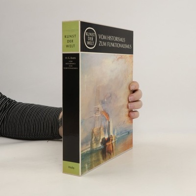 Kunst der Welt. Vom Historismus zum Funktionalismus | Hans Gerhard Evers