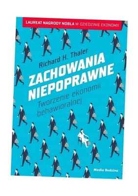 ZACHOWANIA NIEPOPRAWNE RICHARD H THALER, JACEK KONIECZNY