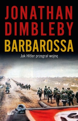 Barbarossa: Jak Hitler przegrał wojnę - Jonathan D