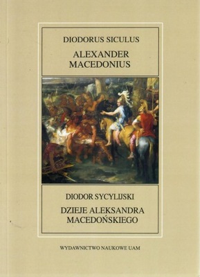 Diodor Sycylijski * Dzieje Aleksandra Macedońskiego