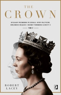 The Crown. Oficjalny przewodnik po serialu. Tom 2