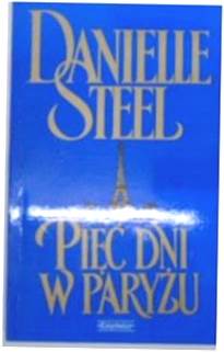 Pięć dni w Paryżu - Danielle Steel