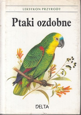 PTAKI OZDOBNE LEKSYKON PRZYRODY DELTA