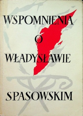 Wspomnienia o Władysławie Spasowskim