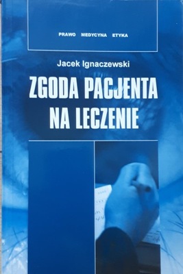 ZGODA PACJENTA NA LECZENIE - J. IGNACZEWSKI