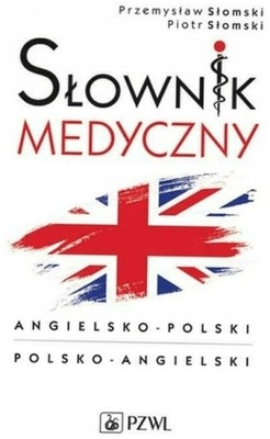 Słownik medyczny angielsko-polski polsko-angielski