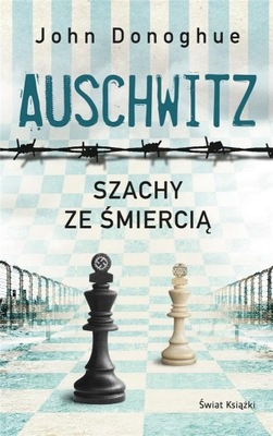 AUSCHWITZ. SZACHY ZE ŚMIERCIĄ POCKET JOHN DONOGHUE