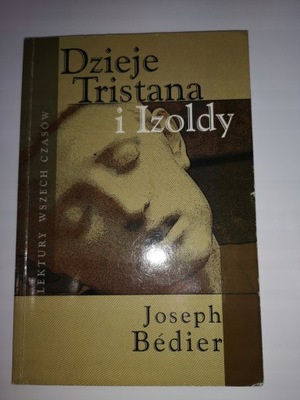 Dzieje Tristana i Izoldy. Joseph Bedier