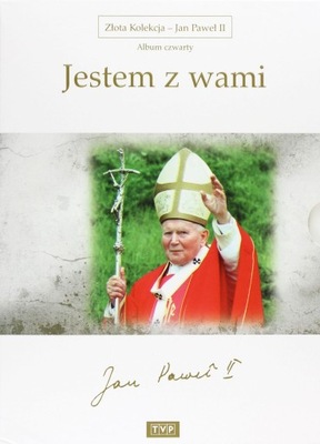 ZŁOTA KOLEKCJA JAN PAWEŁ II ALBUM 4: JESTEM Z WAMI