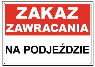 ZAKAZ ZAWRACANIA znak 21x30 nie ZAWRACAĆ na podjeździe na kostce wjazdu