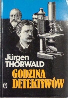 Jurgen Thorwald - Godzina detektywów