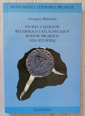 Studia z dziejów rycerskich i szlacheckich rodów pruskich (XIII-XVI wiek)