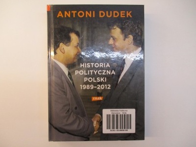 Historia Polityczna Polski 1989-2012- Antoni Dudek