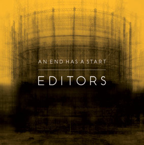 Editors – An End Has A Start