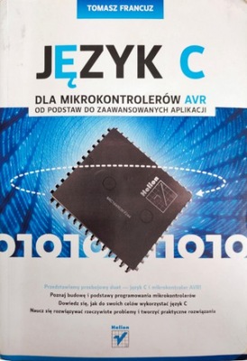 Język C dla mikrokontrolerów AVR Tomasz Francuz