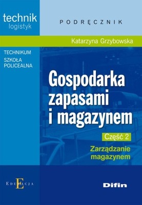 Gospodarka zapasami i magazynem Część 2 Zarządzanie magazynem Grzybowska
