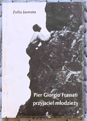 Pier Giorgio Frassati przyjaciel młodzieży