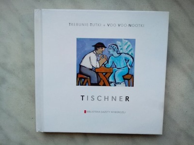 TISCHNER - TREBUNIE TUTKI + VOO VOO NUTKI , 2007r , JAK NOWA