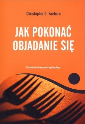 KSIĄŻKA KSIĄŻKA Jak pokonać objadanie się Christopher G. _______________