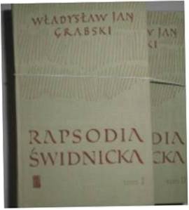 Rapsodia świdnicka tom 1,2 - W J Grabski