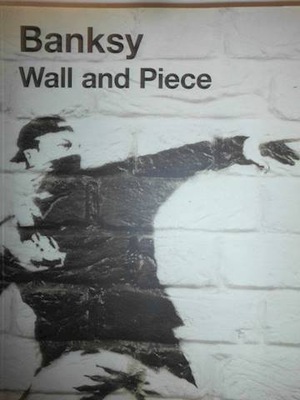 Banksy. Wall and Piece - Praca zbiorowa