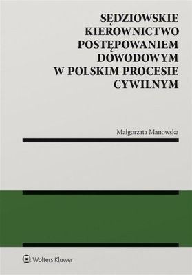 SĘDZIOWSKIE KIEROWNICTWO POSTĘPOWANIEM DOWODOWYM..